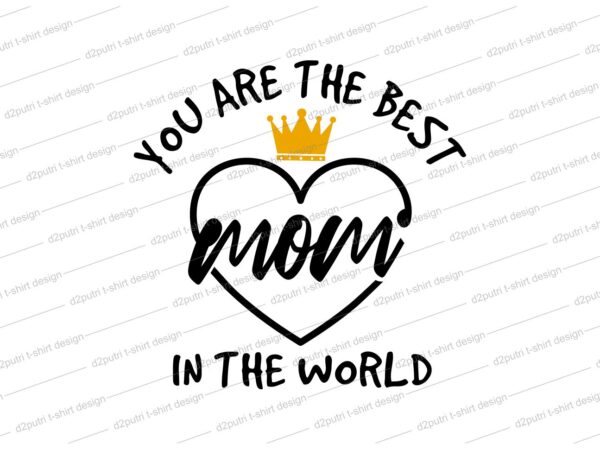 Download Mom Quote T Shirt Design Svg I Love You Mom Mothers Day Mothers Day Quotes You