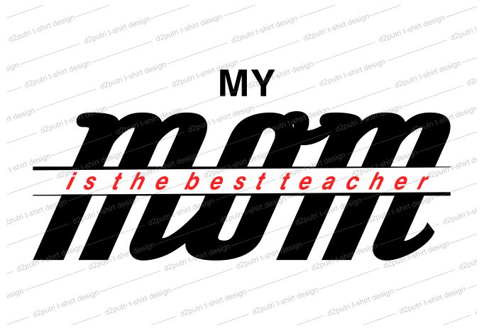 Download Mom The Best Teacher T Shirt Design Svg I Love You Mom Mothers Day Mom Quotes Mother Quotes Mom Designs Svg Svg Mother Design Svg Mom Mom Design Mom T Shirt Mommy Mother Svg Design Svg Files Buy T Shirt
