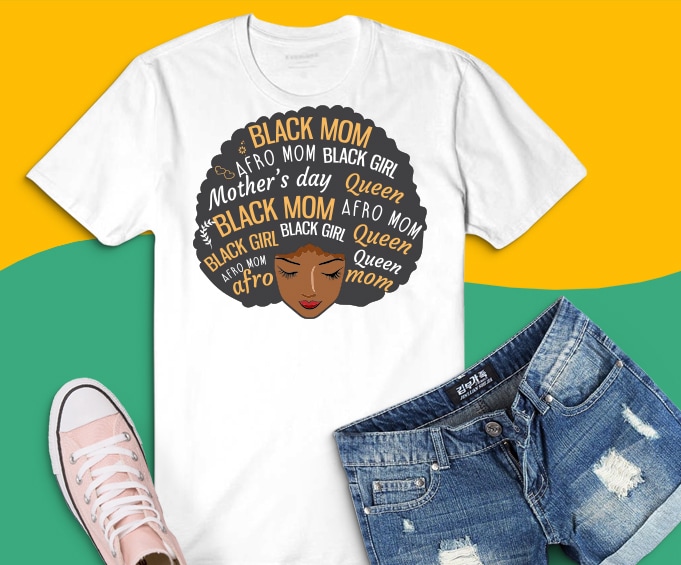 Happy Mother’s Day png, Black Mom svg, Queen Afro African Woman T-Shirt ...