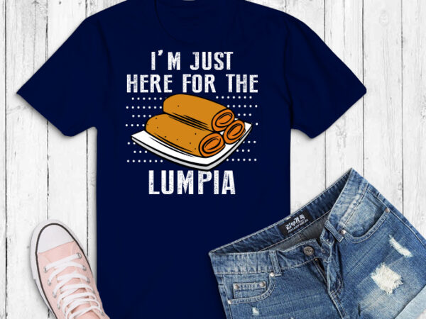 3 design and style, lumpia shirt design png, lumpia shirt design png svg, lumpia quote saying svg,body by lumpia svg,lumpia philippine gifts, this girl love lumpia svg, food, recipes,i’m just