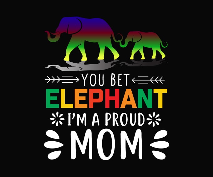 Happy Mother S Day Svg Pride Lgbt Flag Giraffe Lover Png You Bet Elepent I M A Proud Mom Svg Pride Lgbt Png Happy Mothers Day Tshirt Design Svg Happy Mother S Svg Mother S Day 2021