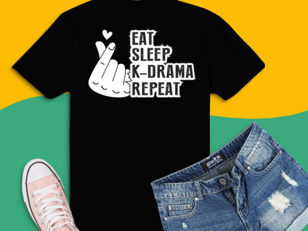 Eat sleep kdrama repeat png, eat sleep kdrama repeat svg,finger heart kdrama shirt design svg, korean drama svg, -funny korean drama finger-heart png,