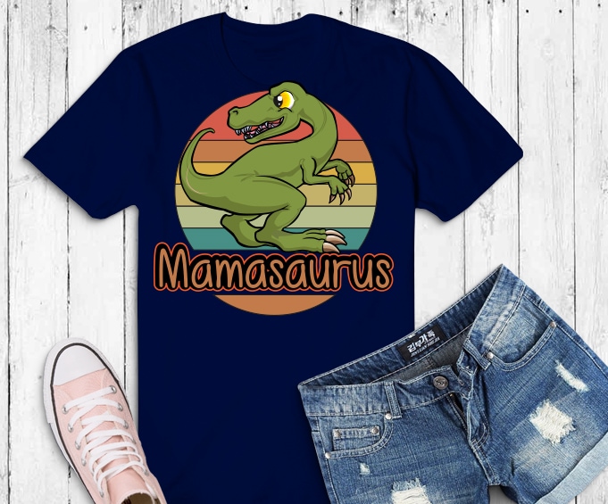 Mamasaurus T rex Dinosaur png, Mamasaurus retro vintage svg, funny Dinosaur mama tshirt design svg,unny mama saurus family matching outfits png