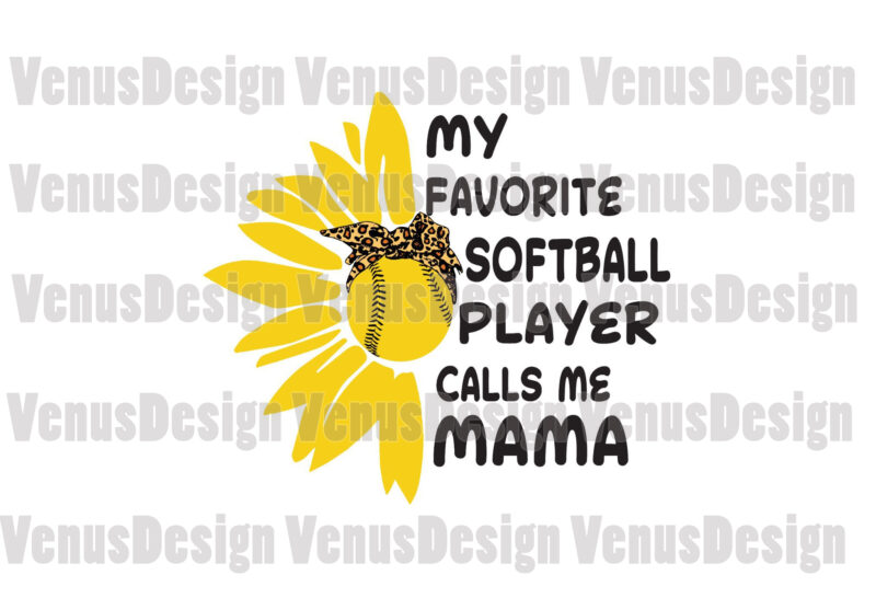 My Favorite Softball Player Calls Me Mama Svg, Mothers Day Svg, Softball Player Svg, Softball Svg, Softball Mama Svg, Call Me Mama Svg