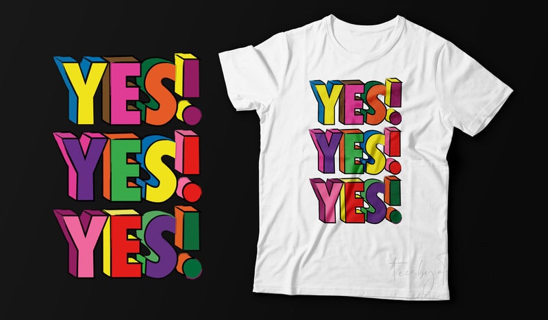 YES YES YES | T shirt design for sale - Buy t-shirt designs