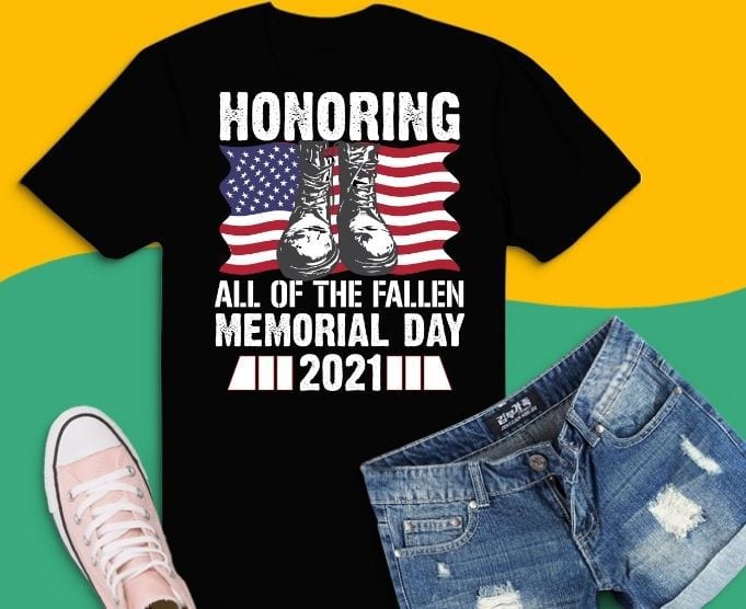 Honoring all of The memorial day 2021 svg,Honoring all of The memorial day 2021 png,Honoring all of The memorial day 2021 eps,American Flag Military May 25th Gift,Military Daughter Freedom Memorial