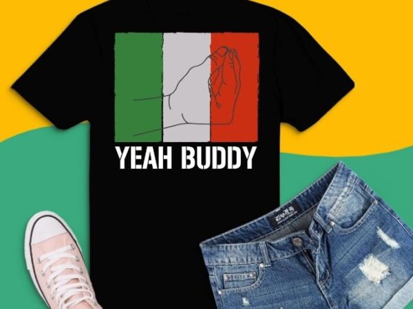 Download Yeah Buddy Italian Flag Funny Italian Sayings Svg Italian Republican Hand Gesture Png Yeah Buddy Italian Flag Funny Italian Sayings Italian Roots Themed Gift Italy Flag Theme Italian Republican Day Buy
