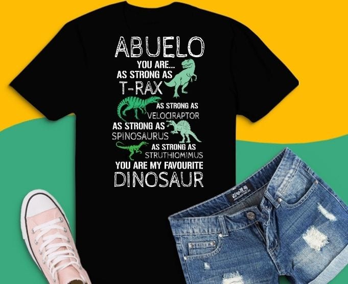 Abuelo You’re My Favorite Dinosaur Grandpa Fathers Day T-Shirt svg,Abuelo Favorite Dinosaur Grandpa Fathers Day Gift png,velociraptor svg, spinosaurus eps, struthiomimus png,