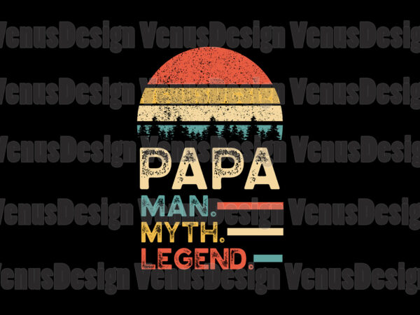 Papa man myth lengend svg t shirt illustration