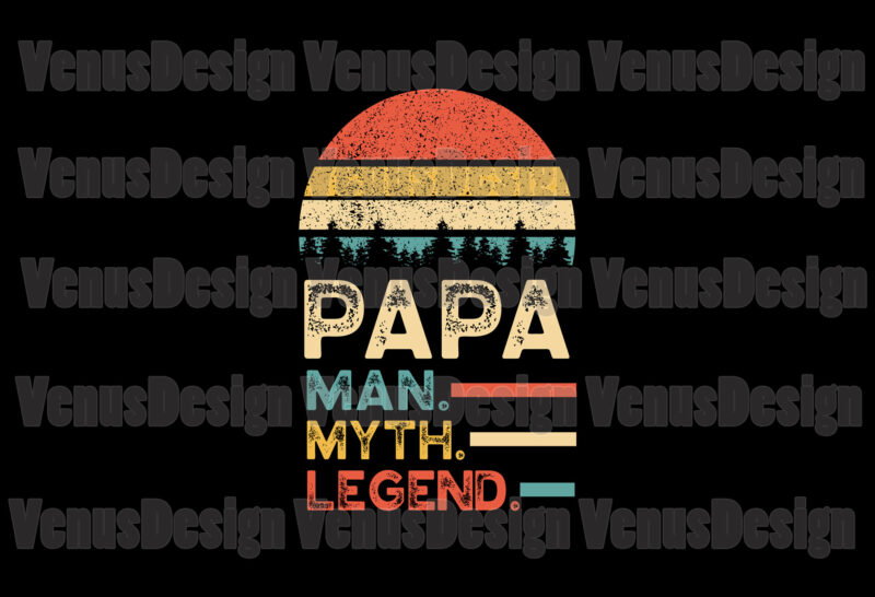 Papa Man Myth Lengend Svg