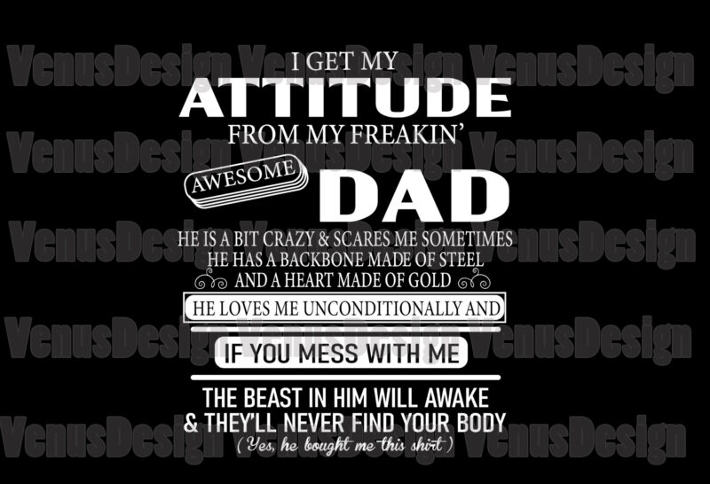 Download I Get My Attitude From My Freaking Awesome Dad Svg Fathers Day Svg Awesome Dad Svg