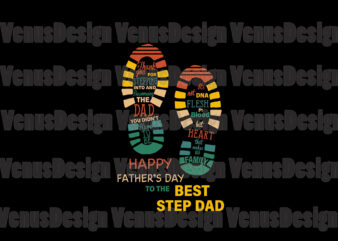 Happy Fathers Day For The Best Step Dad Svg, Fathers Day Svg, Step Dad Svg, Thank Step Dad Svg, Best Step Dad Svg, Dad Shoesprint Svg, Dad Svg, Father Svg, graphic t shirt