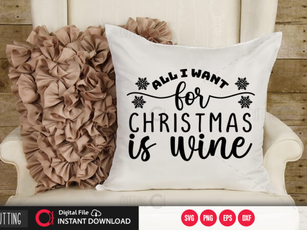 All i want for christmas is wine svg design,cut file design