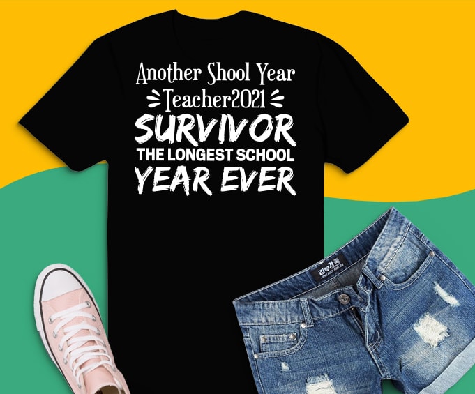 Download Another School Year Svg The Longest School Year Ever Teacher Png Pre K 2021 Svg Educator