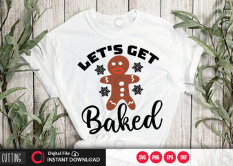 Let’s get baked SVG DESIGN,CUT FILE DESIGN