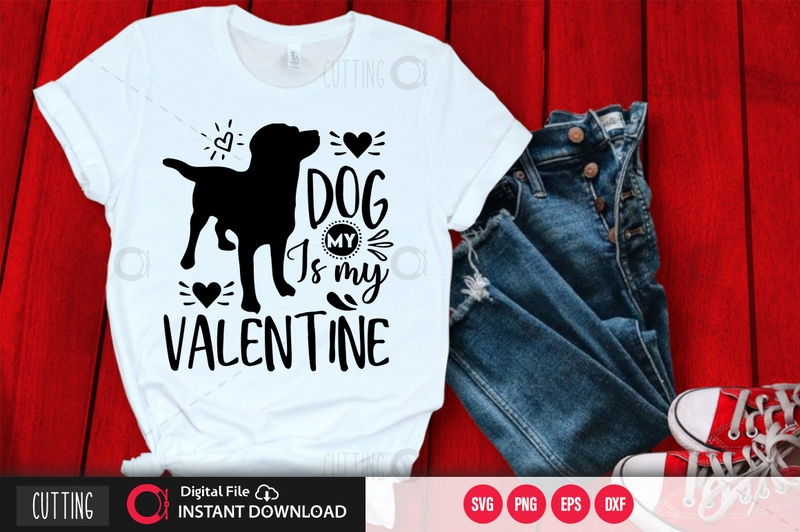 My dog is my valentine SVG DESIGN,CUT FILE DESIGN - Buy t-shirt designs