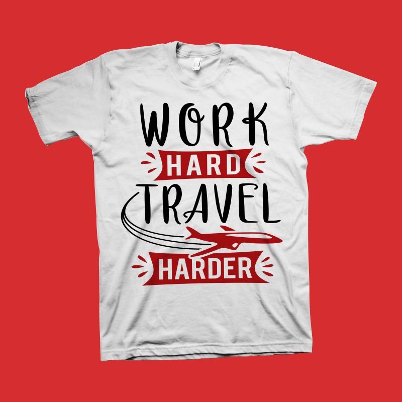 Work Hard Travel Harder t shirt design – Motivational quote svg png, Motivational quotes T shirt design for sale