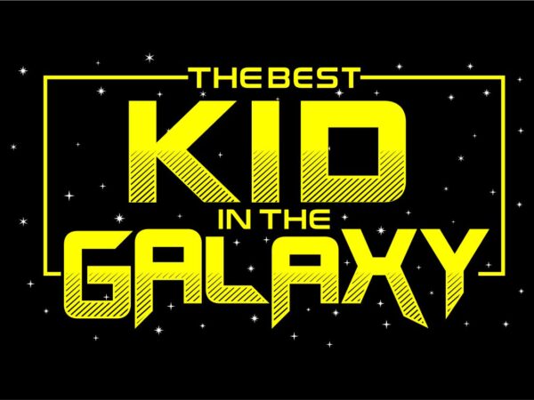 The best kid in the galaxy svg quote t shirt design , kid quotes, kid quotes,best kid ever, kids day, kid, kids,children, typography design