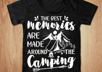The best Mamories are mode around the Camping t-shirt design, Camping shirt, Camper shirt, Mountain tshirt, Best mamories tshirt, Funny Camping tshirt, Camping sweatshirts & hoodies