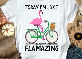 Today i’m just flamazing t-shirt design, Flarmingo shirt, Flamingo Cycling shirt, Flamingo Cycling, Summer Flarmingo tshirt, Funny Flarmingo Cycling tshirt, Flarmingo tshirt