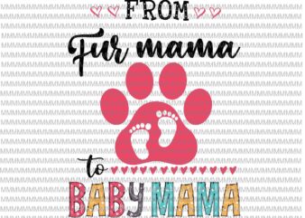 From Fur Mama To Baby Mama Floral Svg, Baby Floral Svg, Mama Bear Svg, Mother’s Day Quote Svg t shirt graphic design