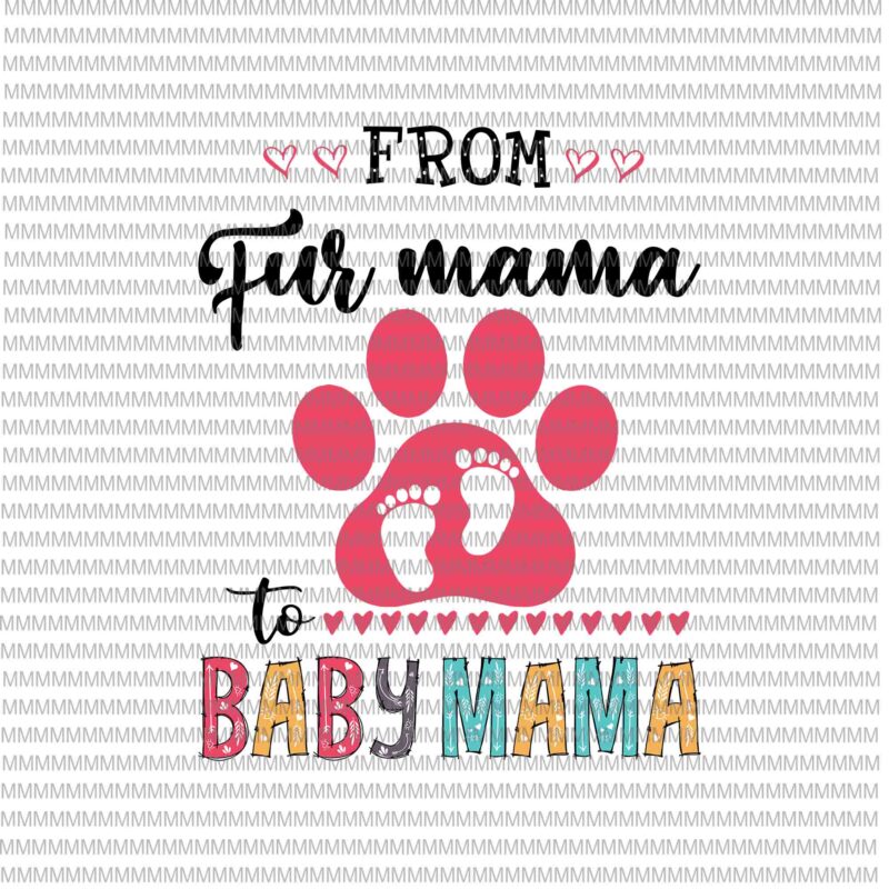 Download From Fur Mama To Baby Mama Floral Svg Baby Floral Svg Mama Bear Svg Mother S Day Quote Svg Buy T Shirt Designs