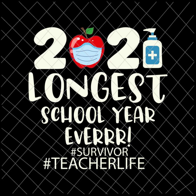 Download The Longest School Year Ever 2021 Svg Survivor Svg Teacherlife Svg Last Day Of School Svg Buy T Shirt Designs