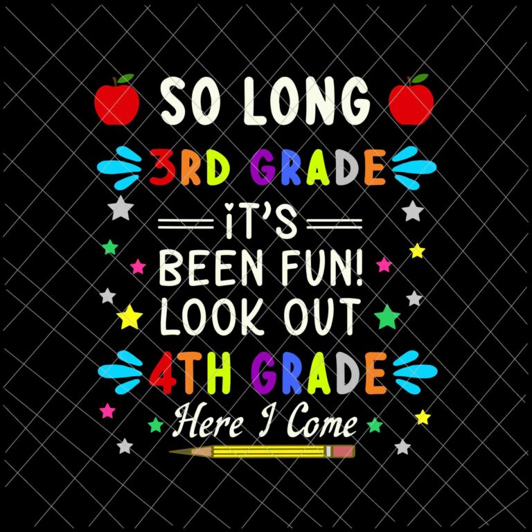 So Long 3rd Grade Here I Come Graduation 4th Grade Kids Prek Svg, 4th ...