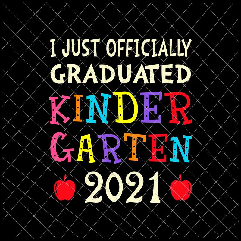 Free I just officially graduated kindergarten 2021 svg, graduation class of 2021 svg, day of school svg t shirt design for sale