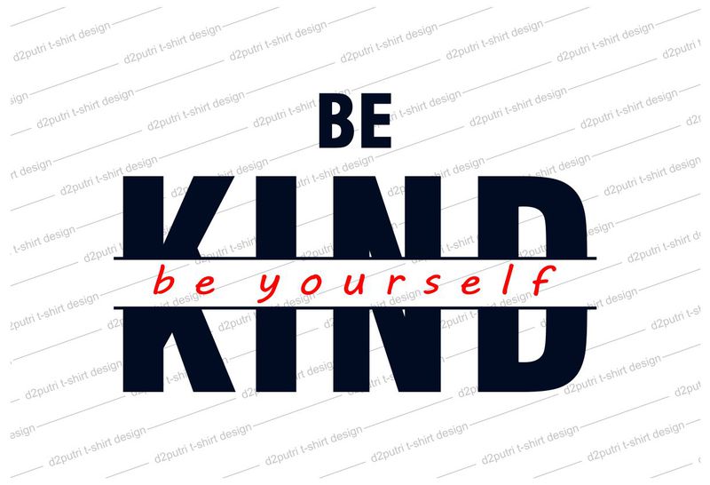 Be kind t shirt design svg, be yourself, be kind svg, kind design, be ...