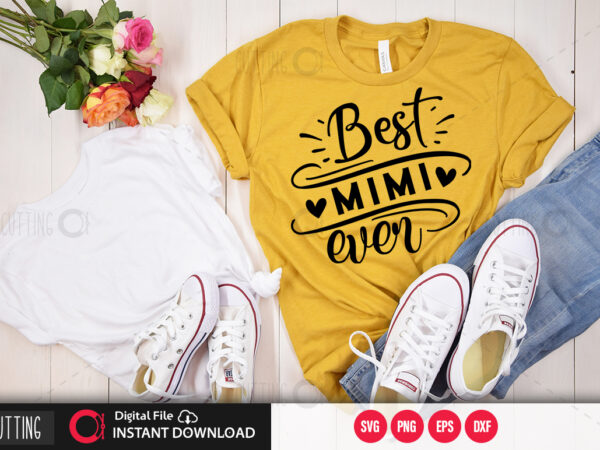 Download Best Mimi Ever Svg Design Cut File Design Buy T Shirt Designs