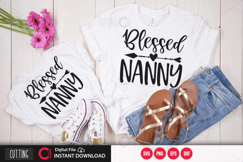 Blessed nanny SVG DESIGN,CUT FILE DESIGN