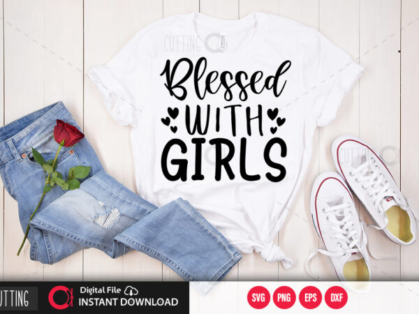 Blessed with girls svg design,cut file design