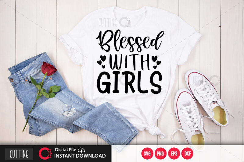 Blessed with girls SVG DESIGN,CUT FILE DESIGN