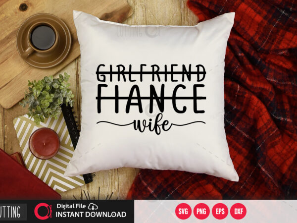 Grlfriend fiance wife svg design,cut file design