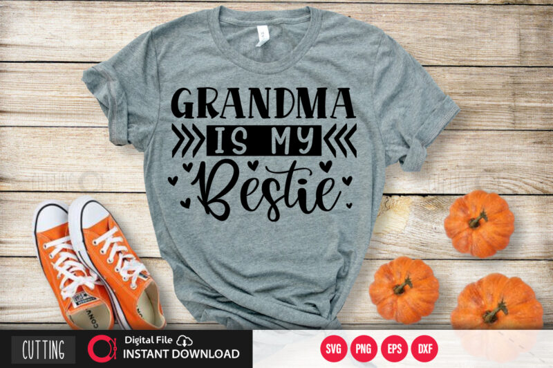 Grandma is my bestie SVG DESIGN,CUT FILE DESIGN