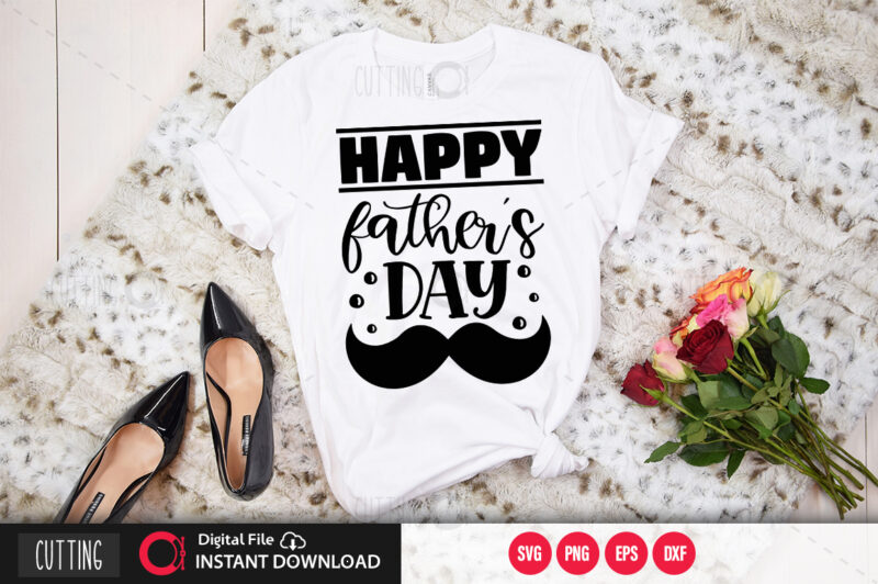 Happy fathers day SVG DESIGN,CUT FILE DESIGN