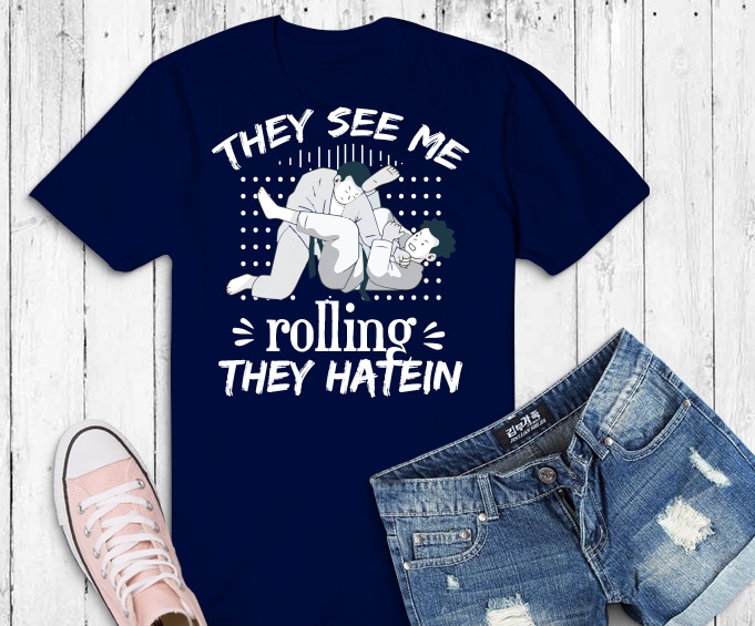 Free Bjj jiu jitsu gifts svg, jiu jitsu png,brazilian jiu jitsu fighter svg – they see me rollin they hatin t-shirt design