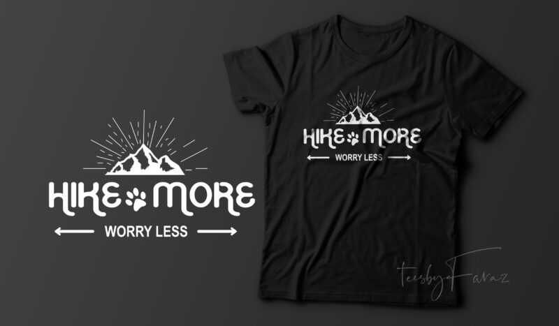 Hike more worry less | t shirt design for sale