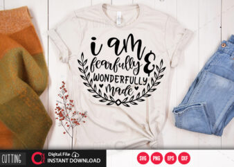 I am fearfully & wonderfully made SVG DESIGN,CUT FILE DESIGN