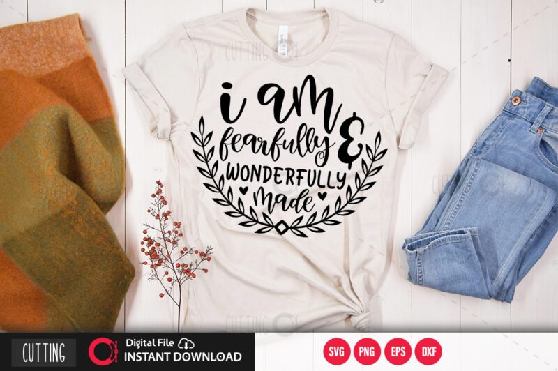 I am fearfully & wonderfully made SVG DESIGN,CUT FILE DESIGN