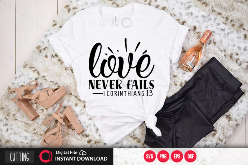 Love never fails i corinthians 13 SVG DESIGN,CUT FILE DESIGN