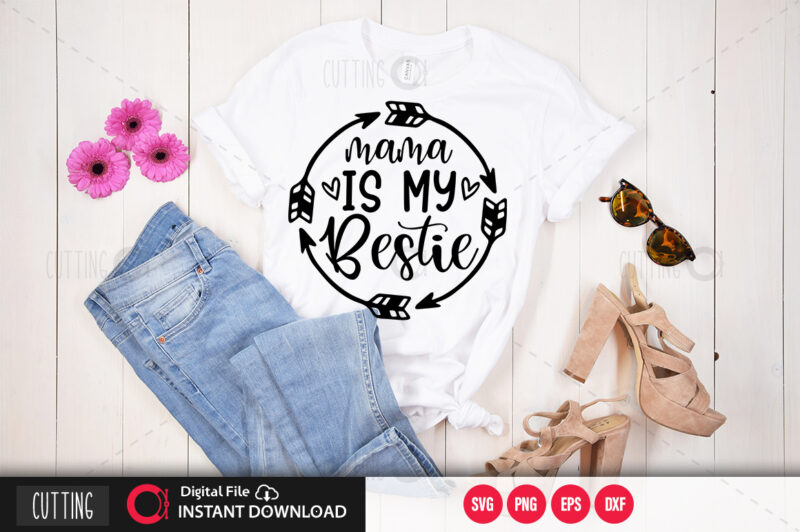 Mama is my bestie SVG DESIGN,CUT FILE DESIGN