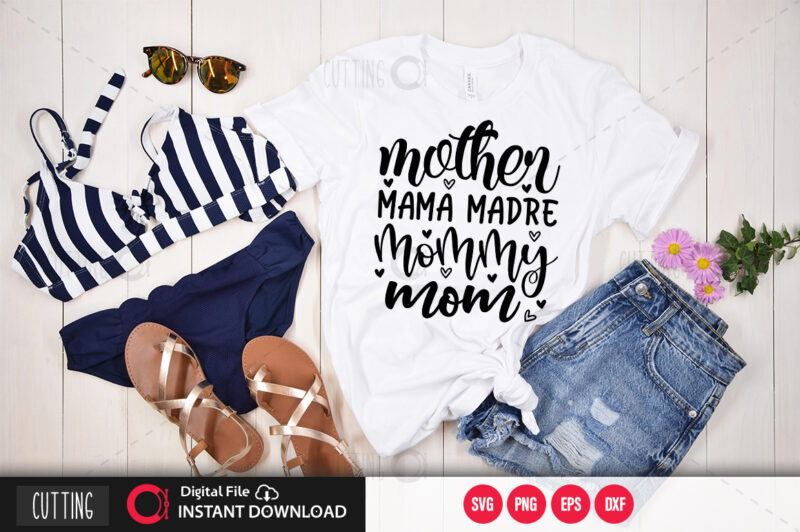 Mother mama madre mommy mom SVG DESIGN,CUT FILE DESIGN