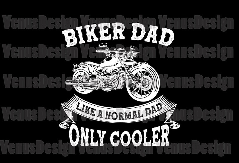 Biker Dad Like A Normal Dad Only Cooler Svg, Fathers Day Svg, Biker Dad ...