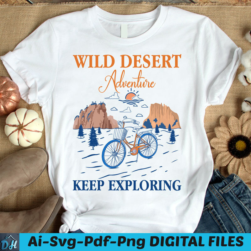 Wild desert adventure keep exploring t-shirt design, Adventure shirt, Bisaical shirt, Maunten t shirt, Summer tshirt, funny maunten & bisaical tshirt, wild desert adventure keep exploring sweatshirts & hoodies