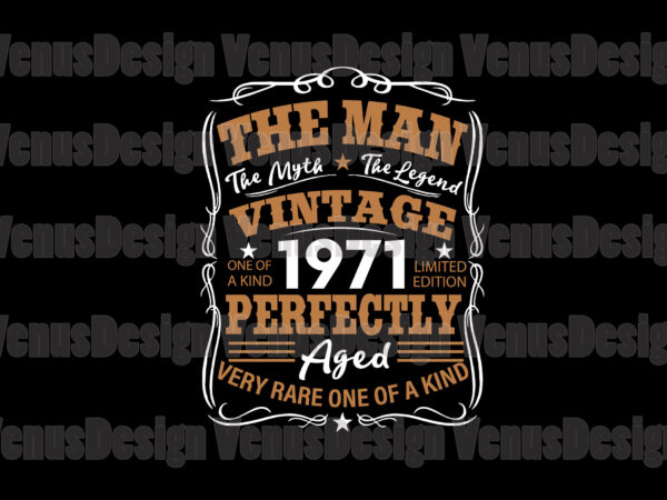 The man the myth the legend vintage 1971 svg t shirt designs for sale