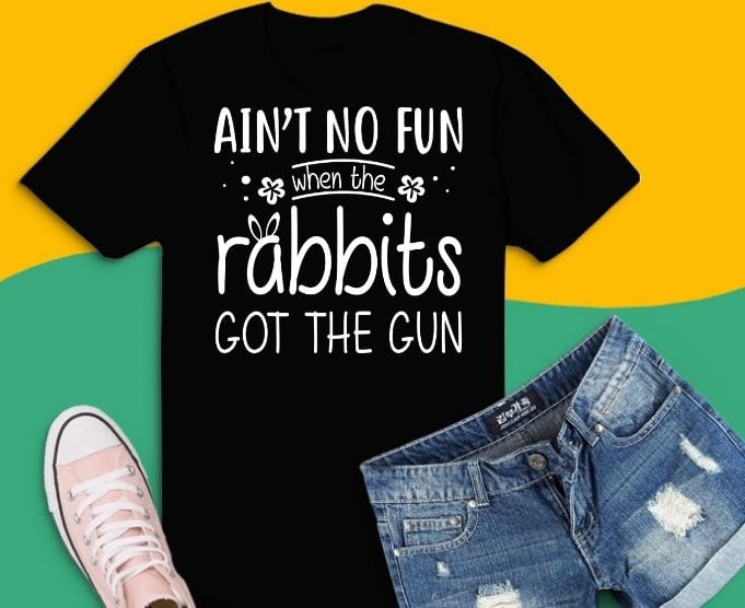 Ain’t no fun when the rabbit got the gun shirt svg, funny t-shirt, sarcastic shirt, humor gifts, women’s tee