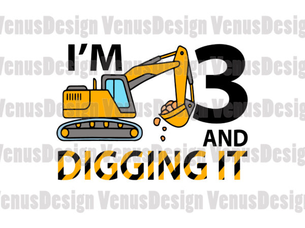 Im 3 and digging it excavator birthday editable design