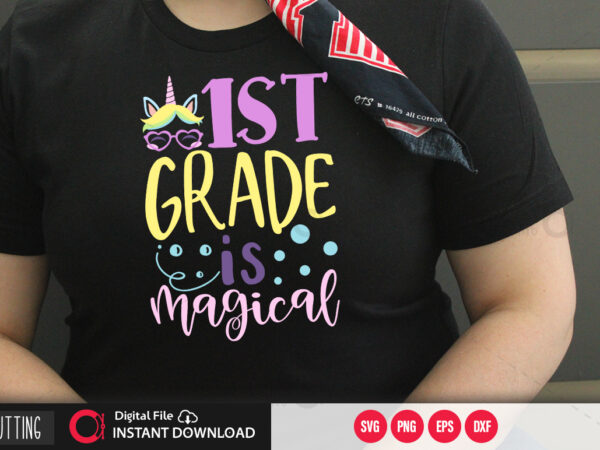 1st grade is magical svg design,cut file design